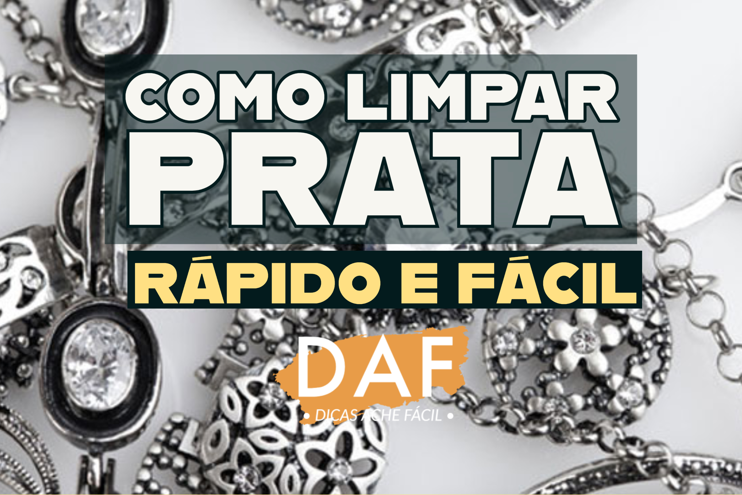 Como Limpar Prata – Rápido e Fácil