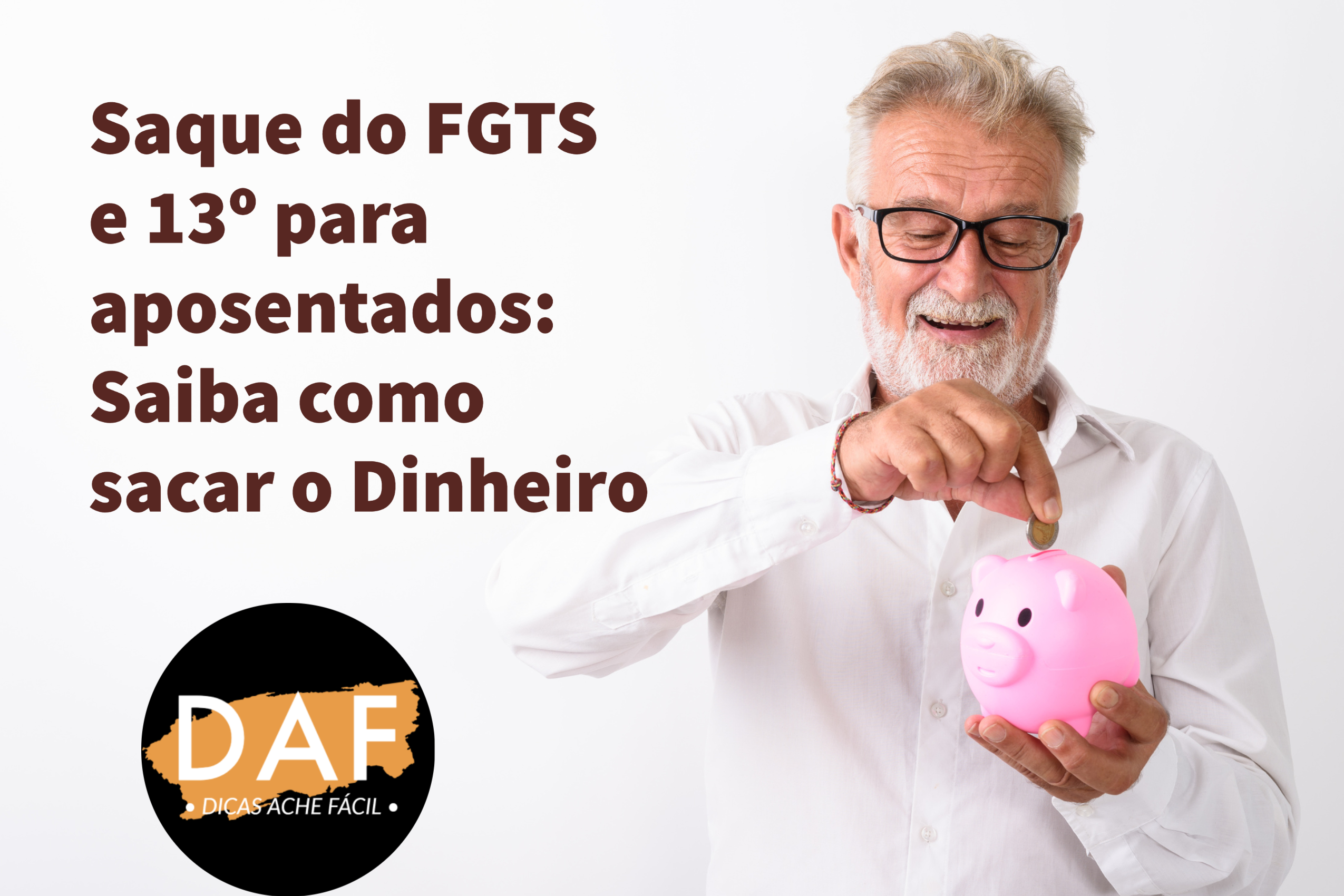 FGTS e 13º para aposentados: Aprenda a sacar o dinheiro!